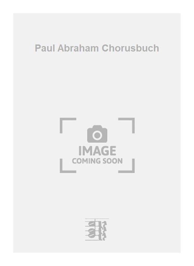 Paul Abraham Chorusbuch